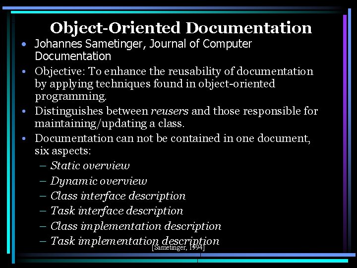 Object-Oriented Documentation • Johannes Sametinger, Journal of Computer Documentation • Objective: To enhance the