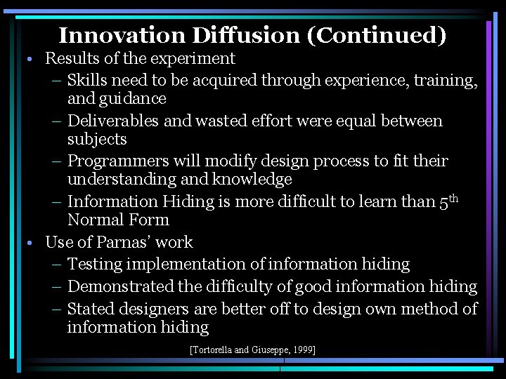 Innovation Diffusion (Continued) • Results of the experiment – Skills need to be acquired
