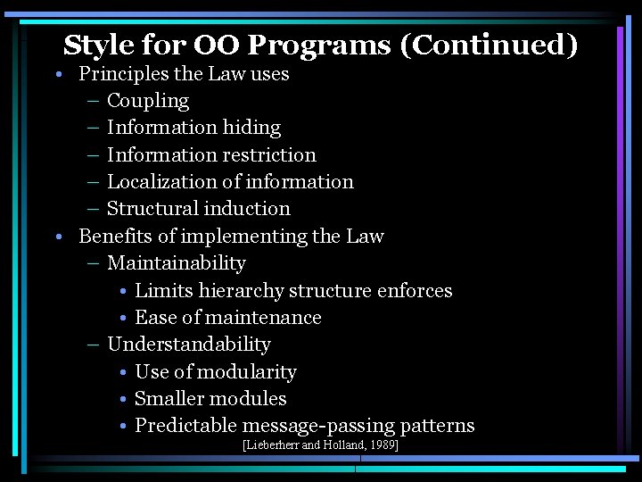 Style for OO Programs (Continued) • Principles the Law uses – Coupling – Information