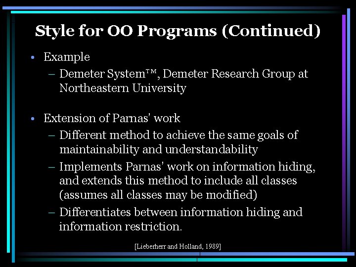 Style for OO Programs (Continued) • Example – Demeter System™, Demeter Research Group at
