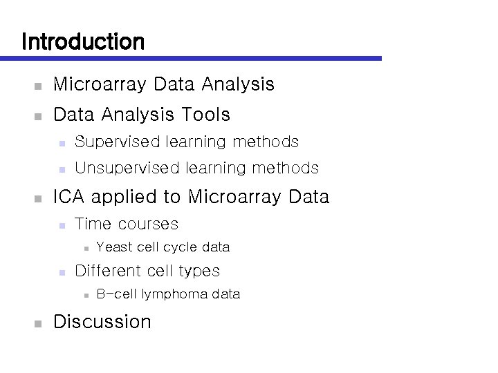 Introduction n Microarray Data Analysis n Data Analysis Tools n n Supervised learning methods