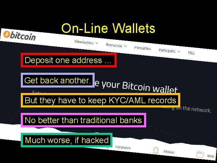 On-Line Wallets Deposit one address … Get back another. But they have to keep On-Line Wallets Deposit one address … Get back another. But they have to keep
