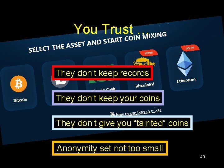 You Trust … They don’t keep records They don’t keep your coins They don’t You Trust … They don’t keep records They don’t keep your coins They don’t