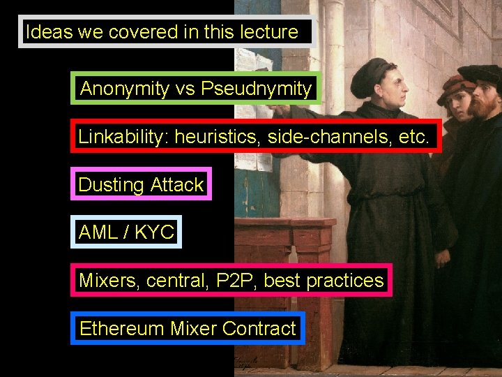 Ideas we covered in this lecture Anonymity vs Pseudnymity Linkability: heuristics, side-channels, etc. Dusting Ideas we covered in this lecture Anonymity vs Pseudnymity Linkability: heuristics, side-channels, etc. Dusting