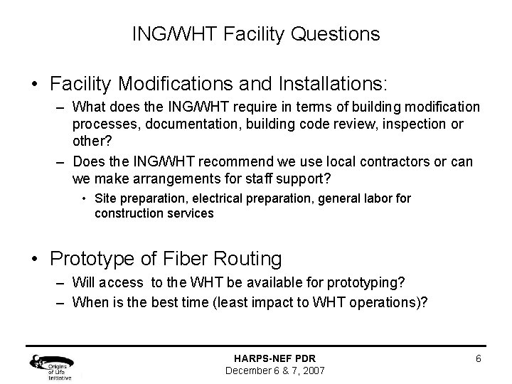 ING/WHT Facility Questions • Facility Modifications and Installations: – What does the ING/WHT require