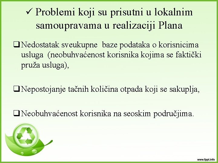 ü Problemi koji su prisutni u lokalnim samoupravama u realizaciji Plana q Nedostatak sveukupne