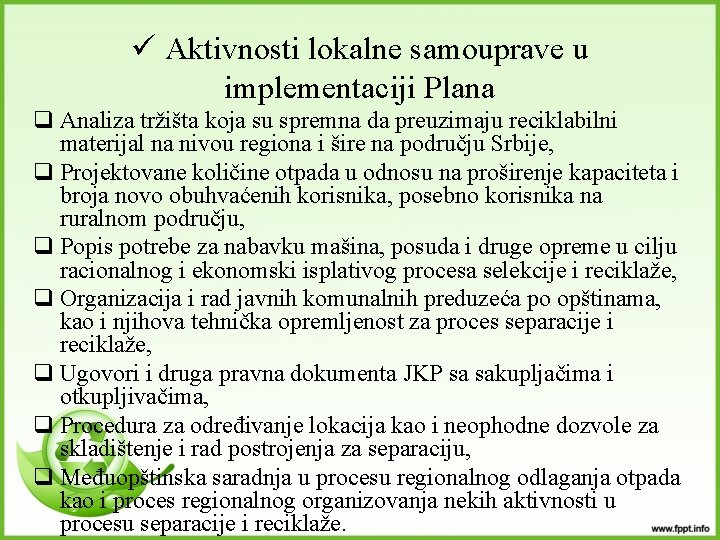 ü Aktivnosti lokalne samouprave u implementaciji Plana q Analiza tržišta koja su spremna da