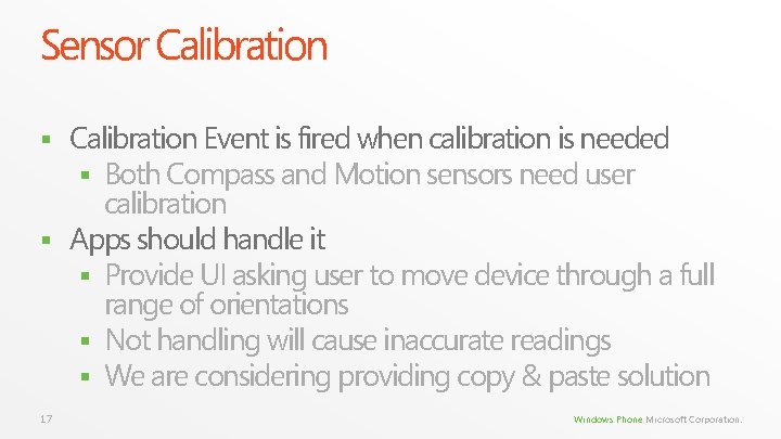 Sensor Calibration Event is fired when calibration is needed § Both Compass and Motion Sensor Calibration Event is fired when calibration is needed § Both Compass and Motion