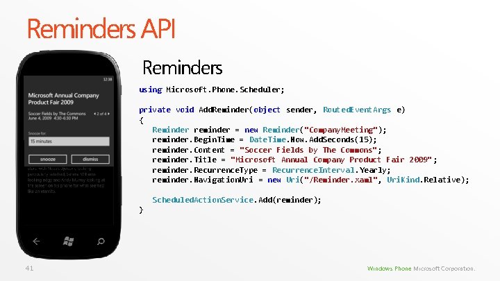 Reminders API Reminders using Microsoft. Phone. Scheduler; private void Add. Reminder(object sender, Routed. Event. Reminders API Reminders using Microsoft. Phone. Scheduler; private void Add. Reminder(object sender, Routed. Event.
