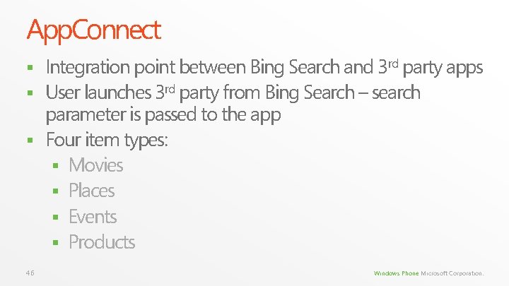 App. Connect Integration point between Bing Search and 3 rd party apps § User App. Connect Integration point between Bing Search and 3 rd party apps § User