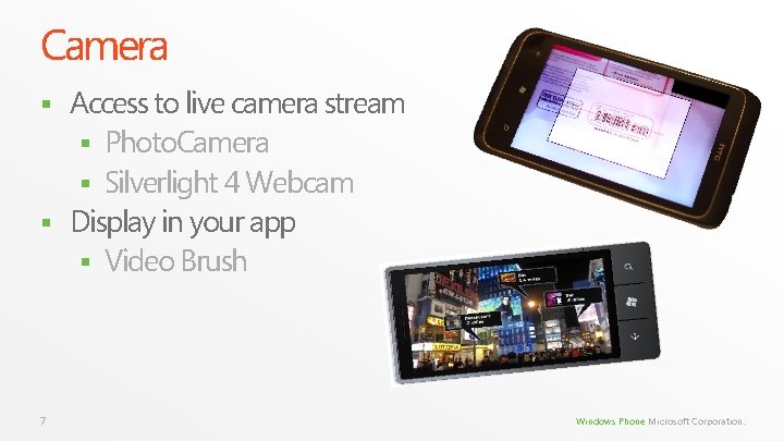 Camera Access to live camera stream § Photo. Camera § Silverlight 4 Webcam § Camera Access to live camera stream § Photo. Camera § Silverlight 4 Webcam §