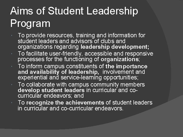 Aims of Student Leadership Program To provide resources, training and information for student leaders