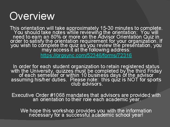 Overview This orientation will take approximately 15 -30 minutes to complete. You should take