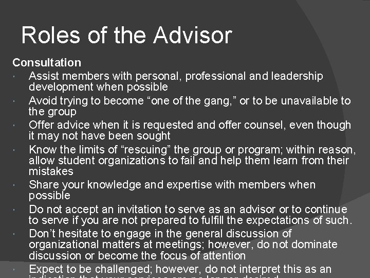 Roles of the Advisor Consultation Assist members with personal, professional and leadership development when