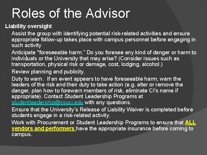 Roles of the Advisor Liability oversight Assist the group with identifying potential risk-related activities