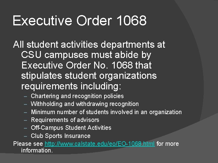 Executive Order 1068 All student activities departments at CSU campuses must abide by Executive