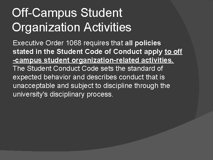 Off-Campus Student Organization Activities Executive Order 1068 requires that all policies stated in the