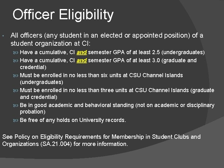 Officer Eligibility • All officers (any student in an elected or appointed position) of