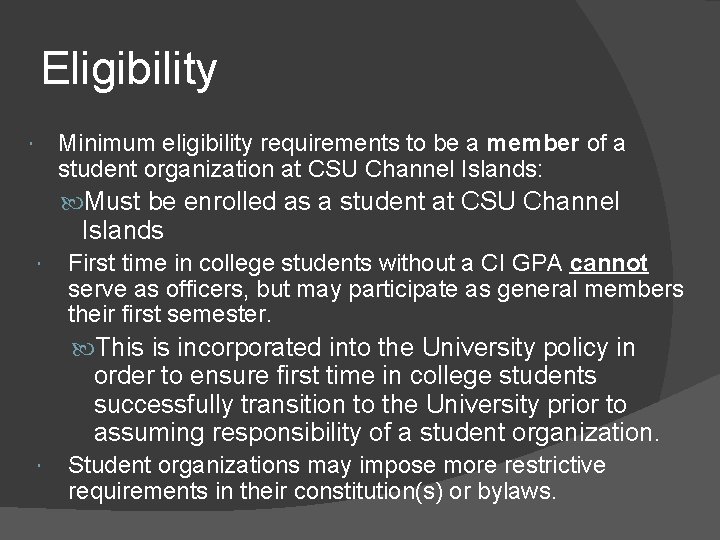 Eligibility Minimum eligibility requirements to be a member of a student organization at CSU