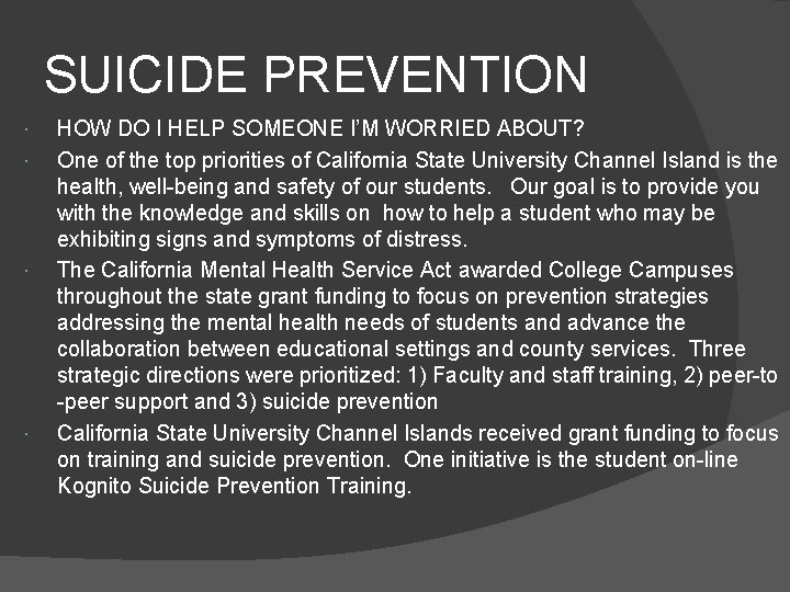 SUICIDE PREVENTION HOW DO I HELP SOMEONE I’M WORRIED ABOUT? One of the top