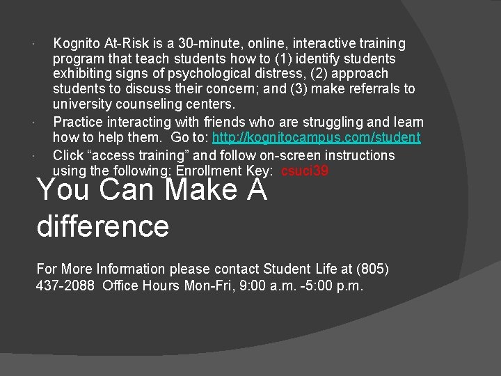  Kognito At-Risk is a 30 -minute, online, interactive training program that teach students