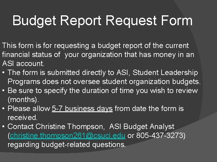 Budget Report Request Form This form is for requesting a budget report of the