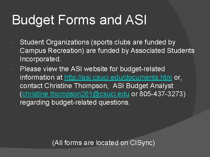 Budget Forms and ASI Student Organizations (sports clubs are funded by Campus Recreation) are