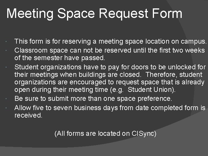 Meeting Space Request Form This form is for reserving a meeting space location on