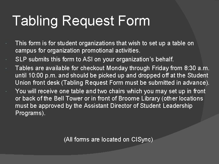 Tabling Request Form This form is for student organizations that wish to set up