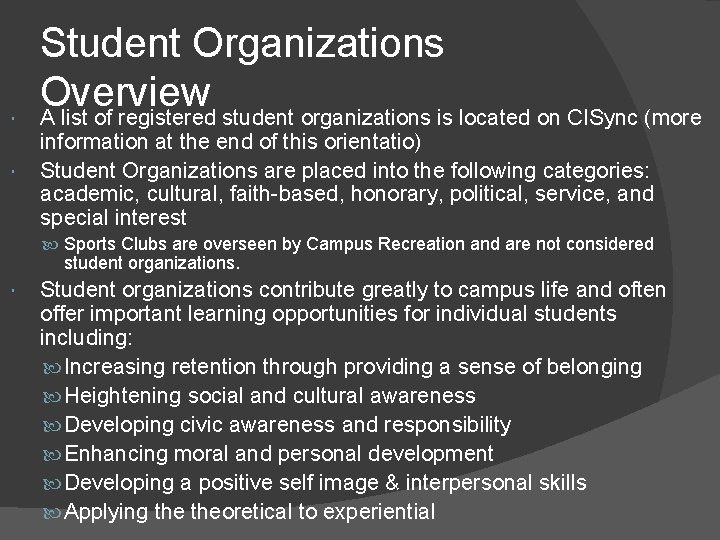  Student Organizations Overview A list of registered student organizations is located on CISync