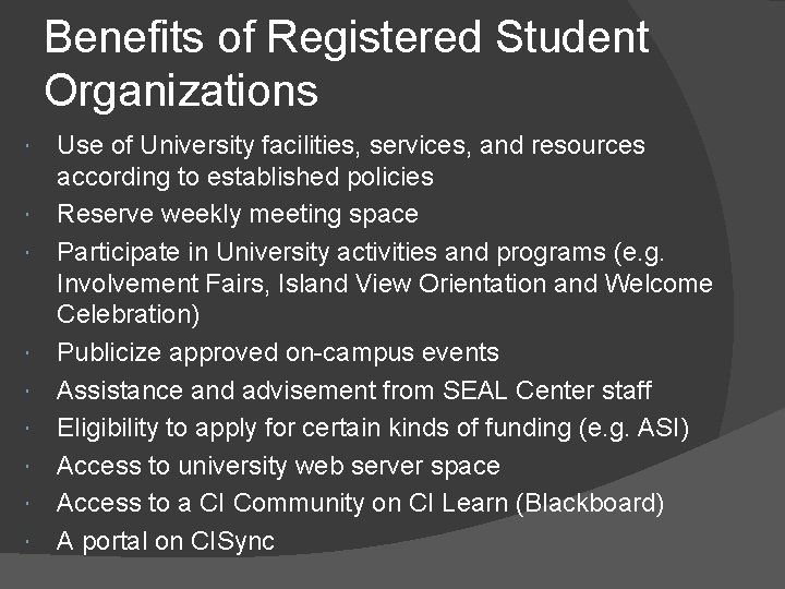 Benefits of Registered Student Organizations Use of University facilities, services, and resources according to