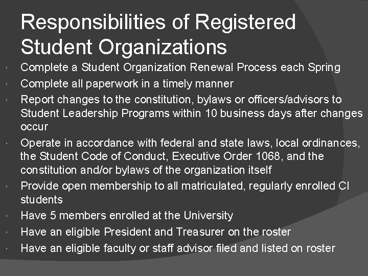 Responsibilities of Registered Student Organizations Complete a Student Organization Renewal Process each Spring Complete