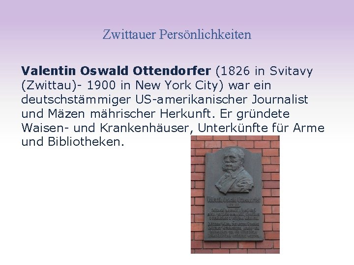 Zwittauer Persönlichkeiten Valentin Oswald Ottendorfer (1826 in Svitavy (Zwittau)- 1900 in New York City)