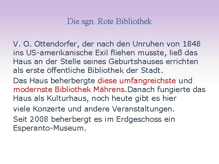 Die sgn. Rote Bibliothek V. O. Ottendorfer, der nach den Unruhen von 1848 ins