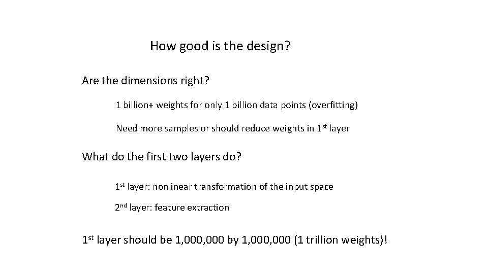 How good is the design? Are the dimensions right? 1 billion+ weights for only How good is the design? Are the dimensions right? 1 billion+ weights for only