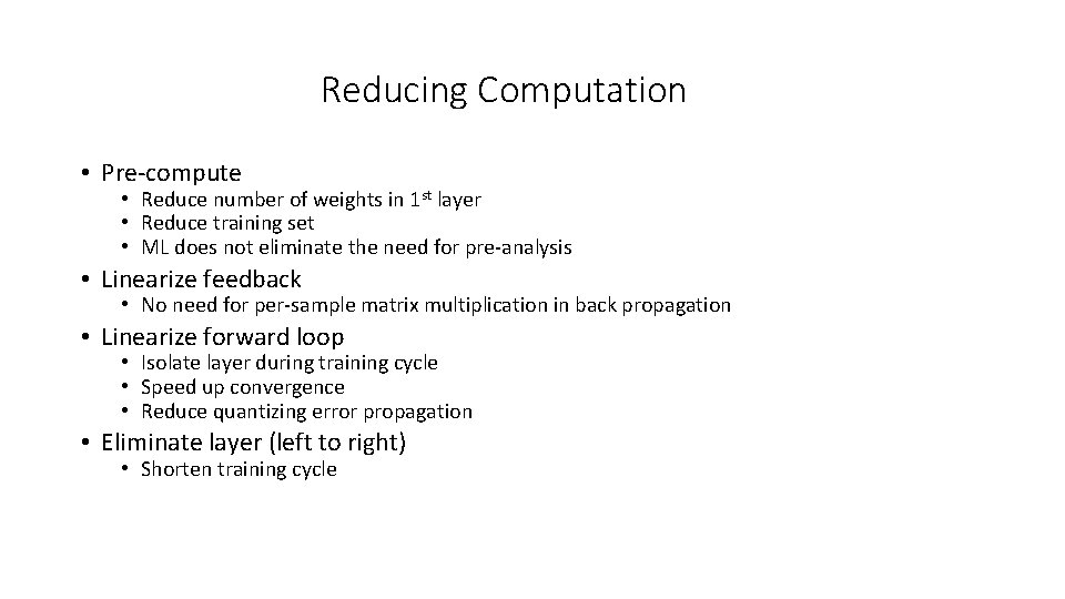 Reducing Computation • Pre-compute • Reduce number of weights in 1 st layer • Reducing Computation • Pre-compute • Reduce number of weights in 1 st layer •
