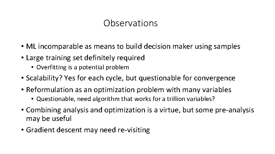 Observations • ML incomparable as means to build decision maker using samples • Large Observations • ML incomparable as means to build decision maker using samples • Large