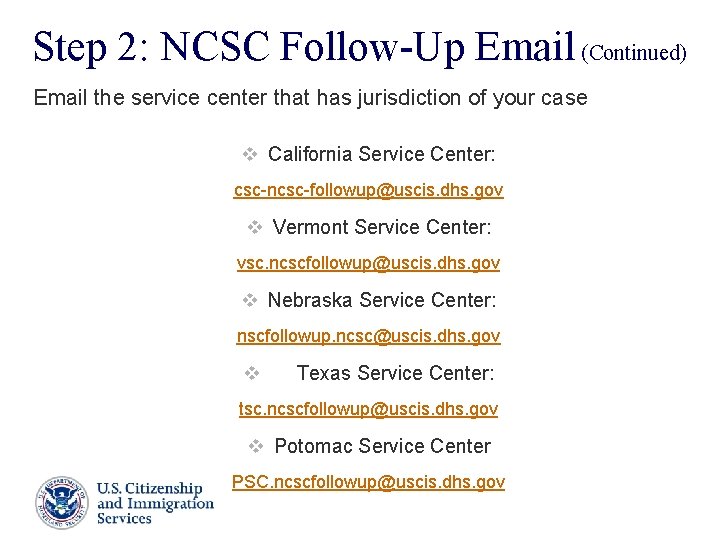 Step 2: NCSC Follow-Up Email (Continued) Email the service center that has jurisdiction of Step 2: NCSC Follow-Up Email (Continued) Email the service center that has jurisdiction of