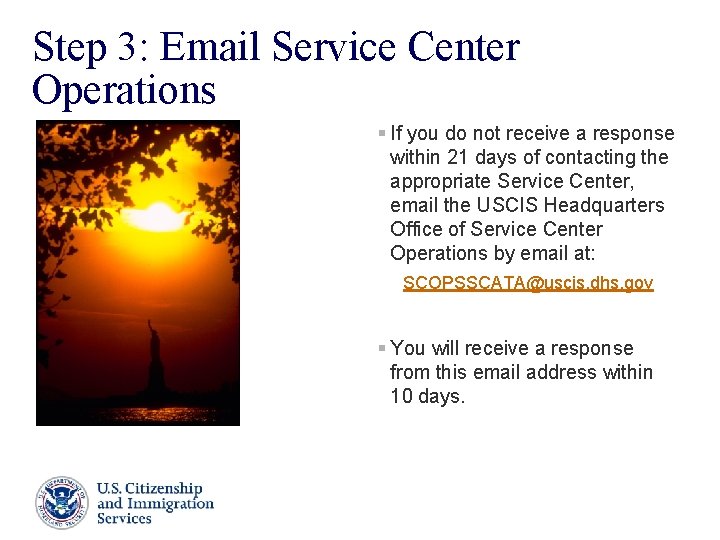 Step 3: Email Service Center Operations § If you do not receive a response Step 3: Email Service Center Operations § If you do not receive a response