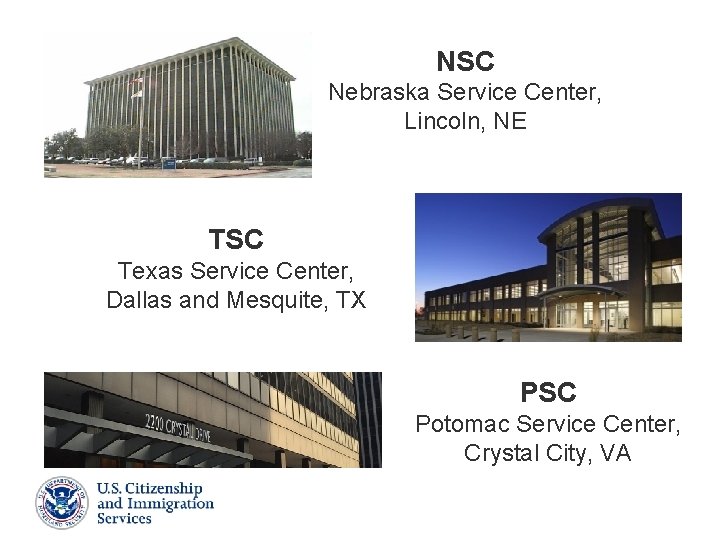 NSC Nebraska Service Center, Lincoln, NE TSC Texas Service Center, Dallas and Mesquite, TX NSC Nebraska Service Center, Lincoln, NE TSC Texas Service Center, Dallas and Mesquite, TX