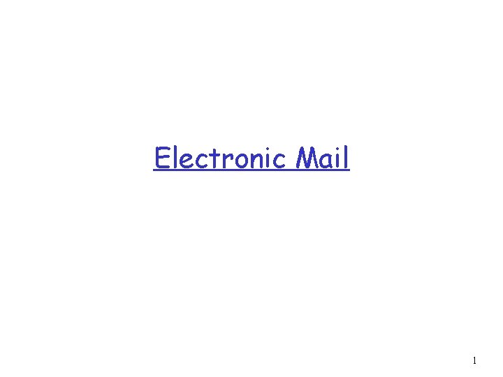 Electronic Mail 1 