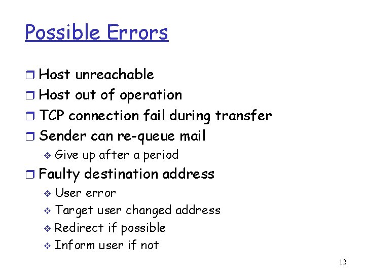 Possible Errors r Host unreachable r Host out of operation r TCP connection fail