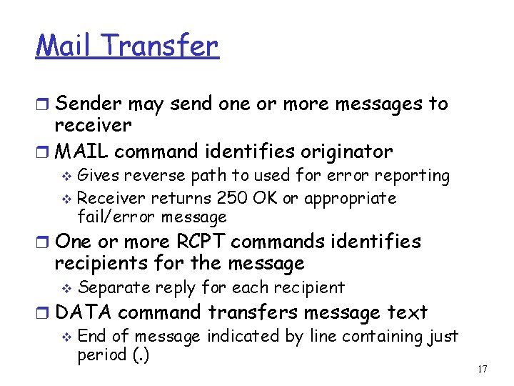 Mail Transfer r Sender may send one or more messages to receiver r MAIL