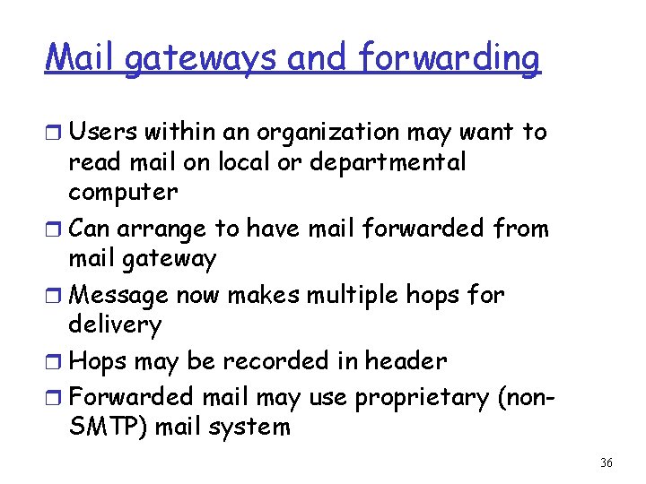 Mail gateways and forwarding r Users within an organization may want to read mail