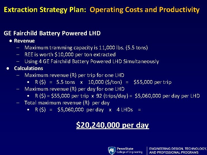 Extraction Strategy Plan: Operating Costs and Productivity GE Fairchild Battery Powered LHD ● Revenue