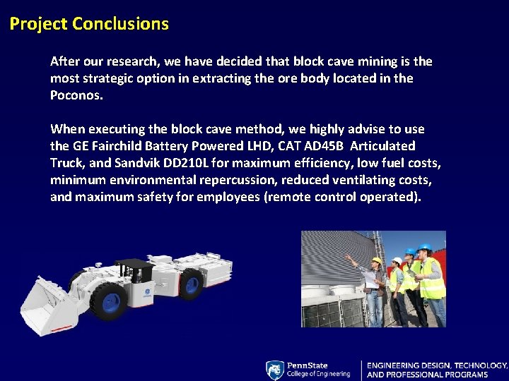 Project Conclusions After our research, we have decided that block cave mining is the
