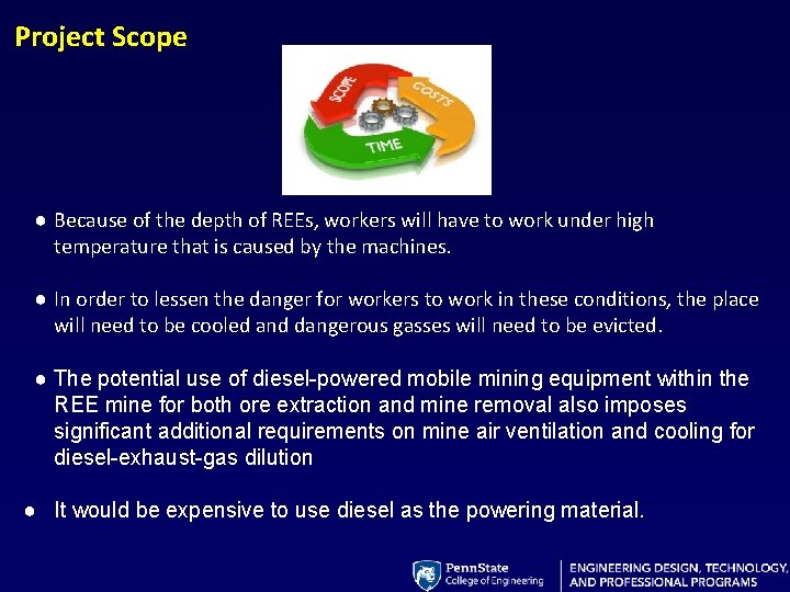 Project Scope ● Because of the depth of REEs, workers will have to work