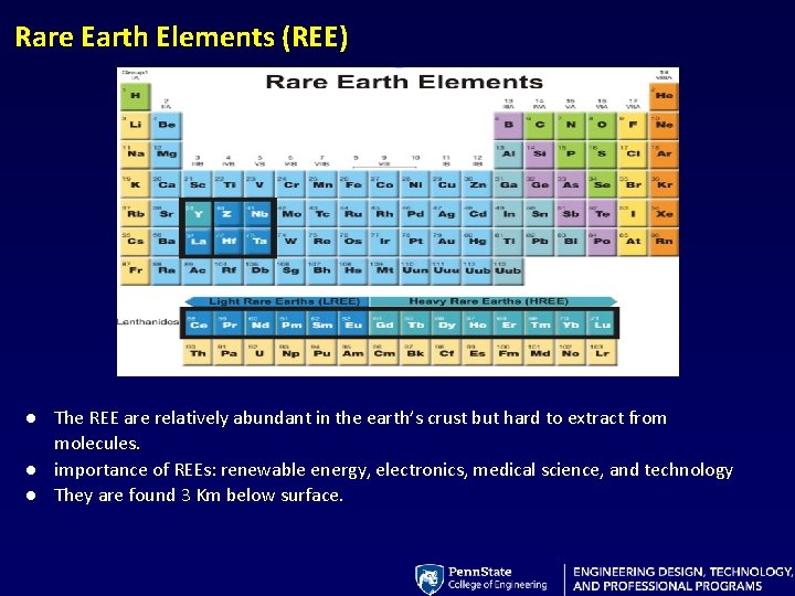 Rare Earth Elements (REE) ● The REE are relatively abundant in the earth’s crust