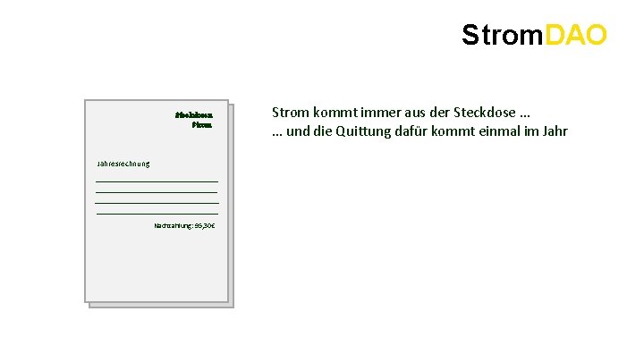 Strom. DAO Steckdosen Strom Jahresrechnung Nachzahlung: 95, 30€ Strom kommt immer aus der Steckdose