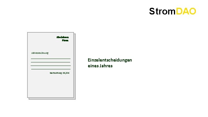 Strom. DAO Steckdosen Strom kommt immer aus der Steckdose … … und die Quittung